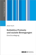 Dieter Rucht - Kollektive Proteste und soziale Bewegungen