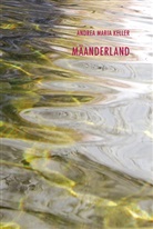 Andrea Maria Keller - Mäanderland