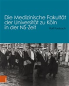 Ralf Forsbach - Die Medizinische Fakultät der Universität zu Köln in der NS-Zeit