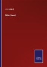 J. G. Holland - Bitter-Sweet