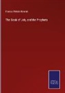 Francis Patrick Kenrick - The Book of Job, and the Prophets