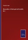 Francois Arago - Biographies of Distinguished Scientific Men