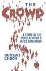 Gustave Le Bon - The Crowd