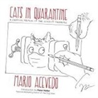Mario Acevedo - Cats in Quarantine