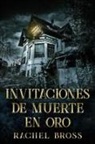 Rachel Bross - Invitaciones de muerte en oro
