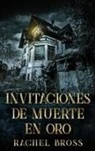 Rachel Bross - Invitaciones de muerte en oro
