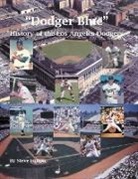 Steve Fulton - "Dodger Blue" History of the Los Angeles Dodgers
