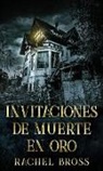 Rachel Bross - Invitaciones de muerte en oro