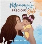 Marshall M McCary - Mommy's Precious Gift