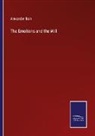 Alexander Bain - The Emotions and the Will