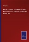 Anonymous - Italy: Its Condition. Great Britain: Its Policy. A Series of Letters Addressed to Lord John Russell, M.P