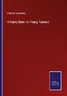 Charles Lawrence - A Handy Book for Young Farmers