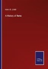 Henry G. Liddell - A History of Rome