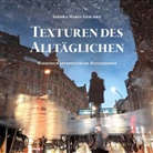 Sandra Maria Geschke - Texturen des Alltäglichen