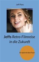 Jeff Parc - Jeffs Retro-Filmreise in die Zukunft