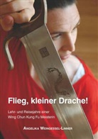 Angelika Weingessel-Linner, Dr Angelika Weingessel-Linner, Dr. Angelika Weingessel-Linner - Flieg, kleiner Drache!