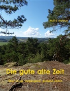 Wolf E Matzker, Wolf E. Matzker - Die gute alte Zeit
