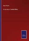 Bayard Taylor - A Journey to Central Africa
