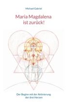 Michael Gabriel - Maria Magdalena ist zurück!