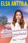 Elsa Anttila - Mitäs maineesta neiti emäntä