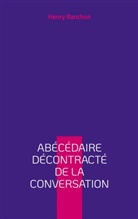 Henry Ranchon - Abécédaire décontracté de la conversation
