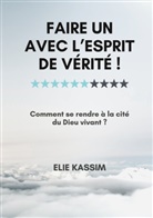 Elie Kassim - Faire un avec l'Esprit de vérité !