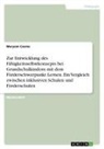 Meryem Cesme - Zur Entwicklung des Fähigkeitsselbstkonzepts bei Grundschulkindern mit dem Förderschwerpunkt Lernen. Ein Vergleich zwischen inklusiven Schulen und Förderschulen