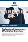 Thiago de Castro Lopes - Professionalisierung des öffentlichen Dienstes: