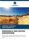 Udayanapillai A V, Udayanapillai A. V, Udayanapillai A.V, Perumal Velmayil - MERKMALE DER ROTEN KREIDEERDE