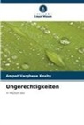 Ampat Varghese Koshy - Ungerechtigkeiten