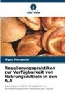 Nigus Mengistie - Regulierungspraktiken zur Verfügbarkeit von Nahrungsmitteln in den A.A