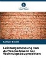 Samuel Bekele - Leistungsmessung von Auftragnehmern bei Wohnungsbauprojekten