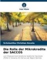 Scholastika Christian Kevela - Die Rolle der Mikrokredite der SACCOS