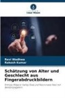 Rakesh Kumar, Ravi Wadhwa - Schätzung von Alter und Geschlecht aus Fingerabdruckbildern