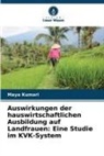 Maya Kumari - Auswirkungen der hauswirtschaftlichen Ausbildung auf Landfrauen: Eine Studie im KVK-System