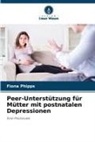 Fiona Phipps - Peer-Unterstützung für Mütter mit postnatalen Depressionen