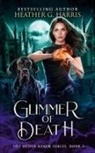 Heather G. Harris - Glimmer of Death