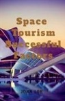 John Lok - Space Tourism Successful Factors