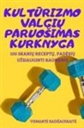 Vismant¿ Radi¿Auskait¿ - KULT¿RIZMO VALGI¿ PARUO¿IMAS KURKNYGA