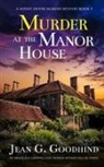 Jean G. Goodhind - MURDER AT THE MANOR HOUSE an absolutely gripping cozy murder mystery full of twists