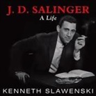 Kenneth Slawenski, Norman Dietz - J. D. Salinger: A Life (Audio book)