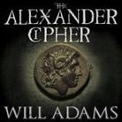 Will Adams, David Colacci - The Alexander Cipher Lib/E: A Thriller (Audiolibro)