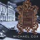 Michael Cox, Josephine Bailey - The Glass of Time Lib/E (Audio book)