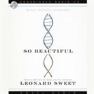 Leonard Sweet, Tom Weiner - So Beautiful: Divine Design for Life and the Church (Audio book)