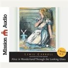 Lewis Carroll, Robin Field - Alice in Wonderland and Through the Looking Glass Lib/E (Hörbuch)