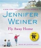 Jennifer Weiner, Jennifer/ Light Weiner, Judith Light - Fly Away Home (Audio book)