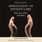 Harold Koenig, Harold George Koenig, Templeton Foundation - Spirituality in Patient Care (Audio book)