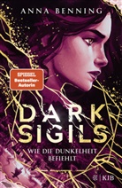 Anna Benning - Dark Sigils - Wie die Dunkelheit befiehlt