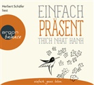 Thich Nhat Hanh, Herbert Schäfer - Einfach präsent, 1 Audio-CD (Hörbuch)