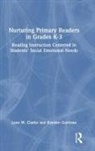 Lane W. Clarke, Lane W. Gorrivan Clarke, Clarke Lane W., Krysten Gorrivan - Nurturing Primary Readers in Grades K-3